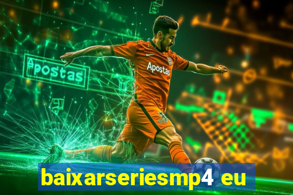 baixarseriesmp4 eu