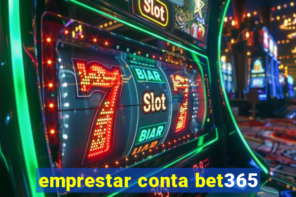 emprestar conta bet365