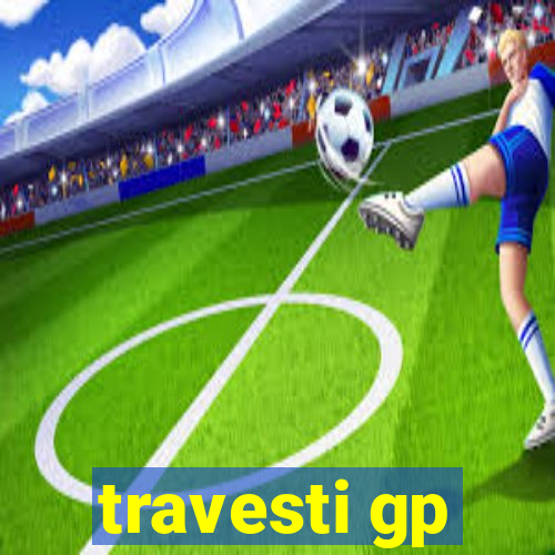 travesti gp