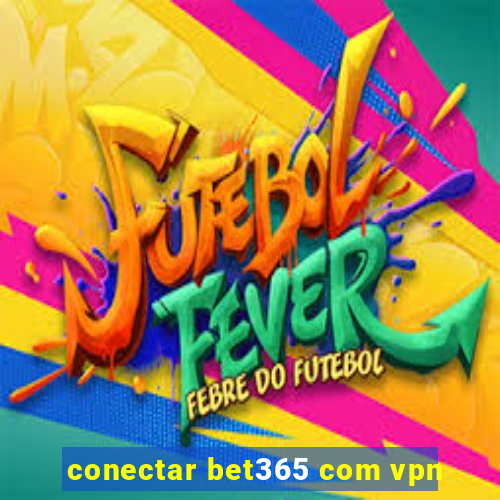 conectar bet365 com vpn