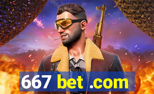 667 bet .com