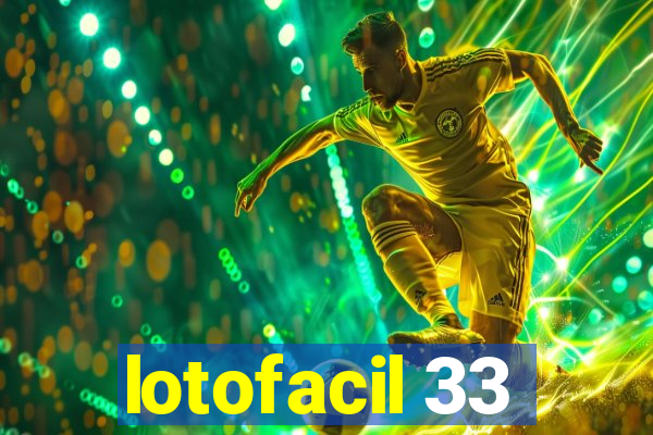 lotofacil 33