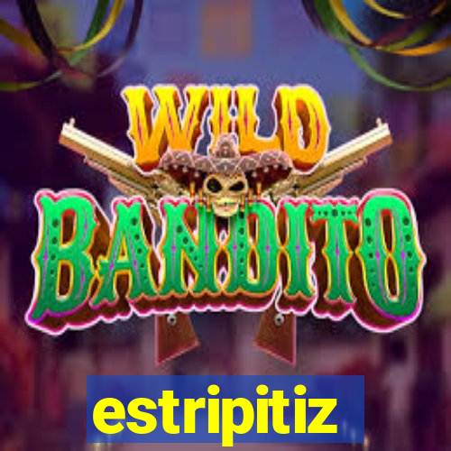 estripitiz