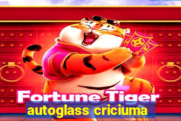 autoglass criciuma