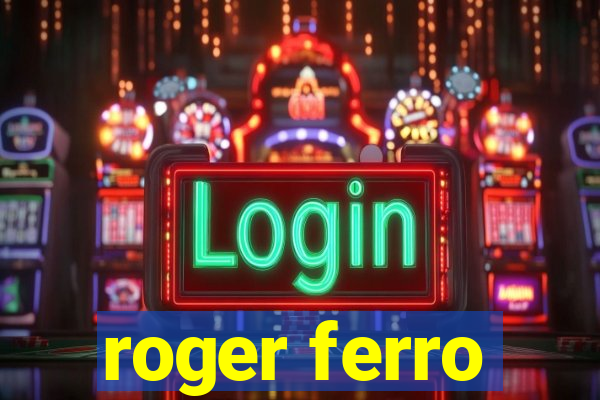 roger ferro