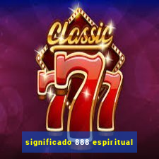 significado 888 espiritual