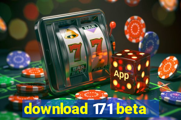 download 171 beta