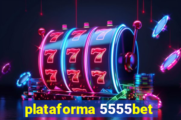 plataforma 5555bet