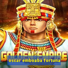 oscar emboaba fortuna