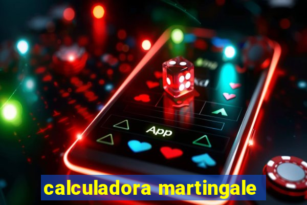 calculadora martingale