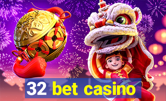 32 bet casino
