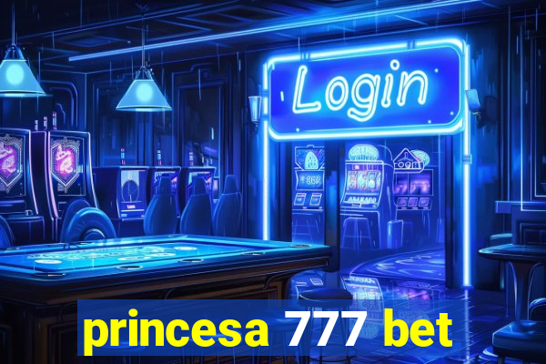 princesa 777 bet