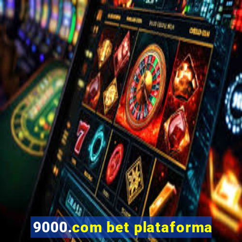 9000.com bet plataforma