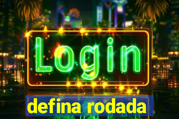 defina rodada