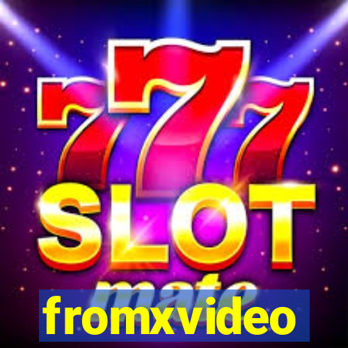 fromxvideo
