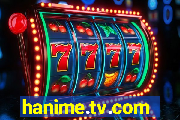 hanime.tv.com
