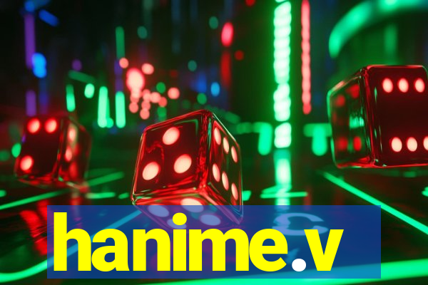 hanime.v