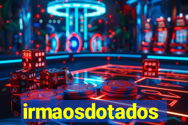 irmaosdotados