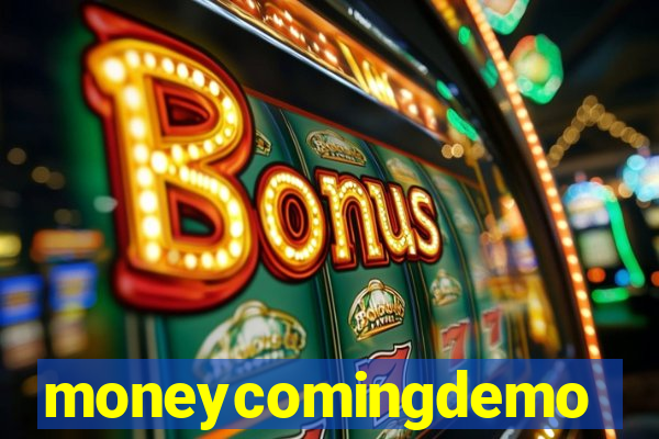 moneycomingdemo
