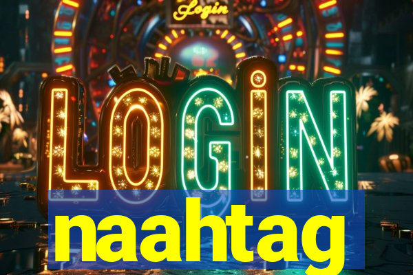 naahtag