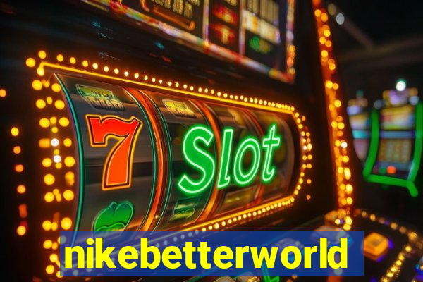nikebetterworld