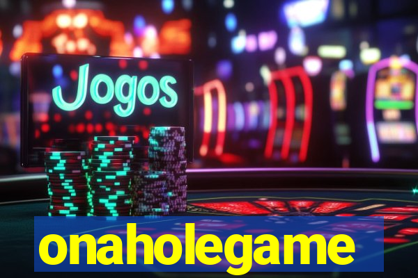 onaholegame