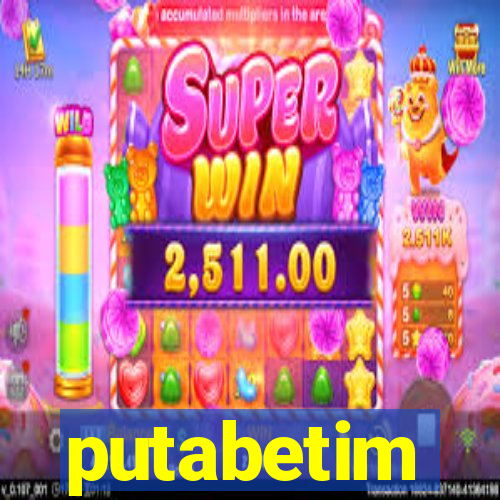 putabetim
