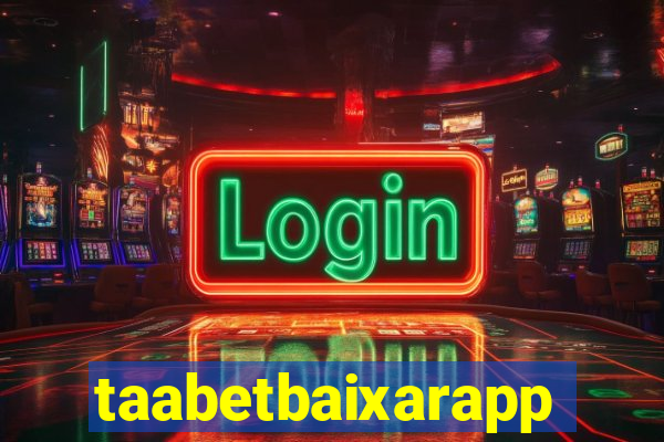 taabetbaixarapp