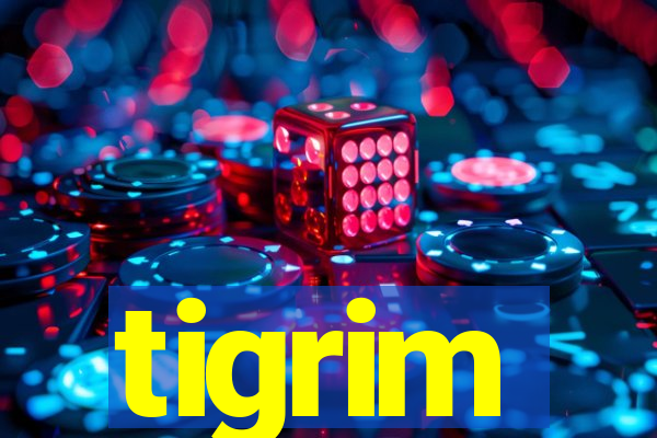 tigrim