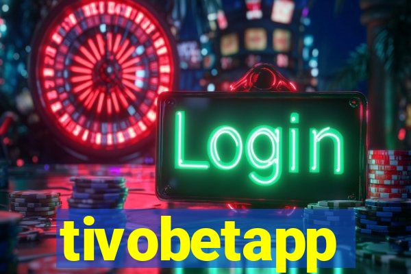 tivobetapp