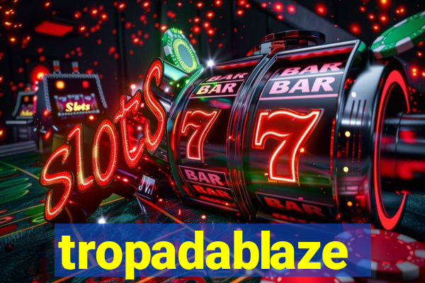 tropadablaze