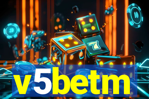 v5betm