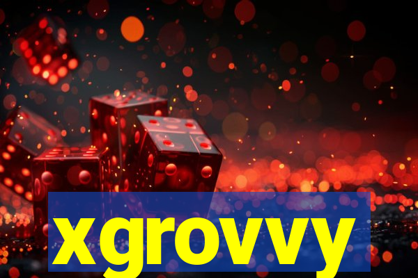 xgrovvy